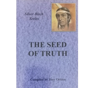 The Seed of Truth - Silver Birch Series